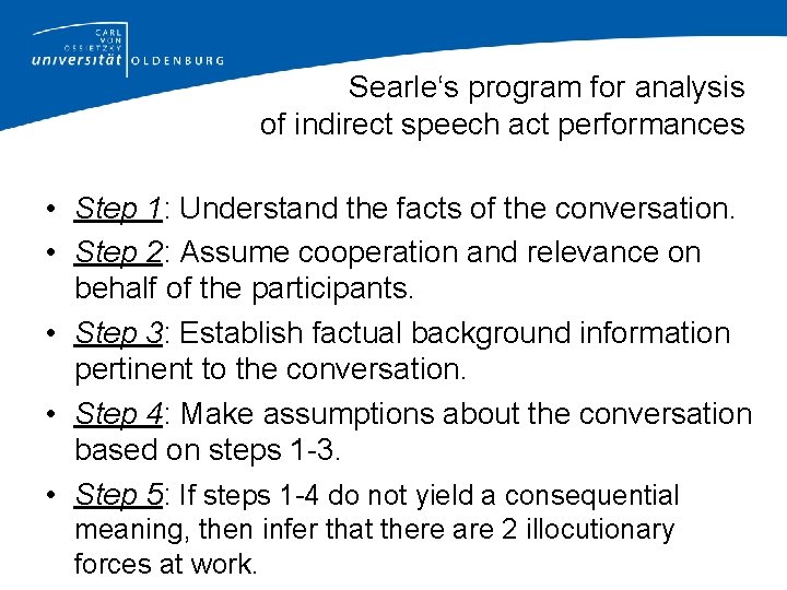 Searle‘s program for analysis of indirect speech act performances • Step 1: Understand the
