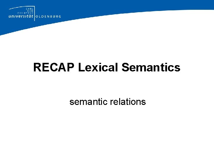 RECAP Lexical Semantics semantic relations 