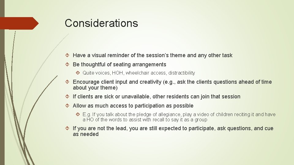 Considerations Have a visual reminder of the session’s theme and any other task Be