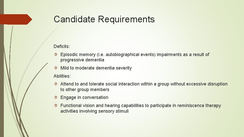Candidate Requirements Deficits: Episodic memory (i. e. autobiographical events) impairments as a result of