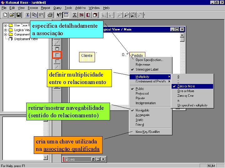 especifica detalhadamente a associação definir multiplicidade entre o relacionamento retirar/mostrar navegabilidade (sentido do relacionamento)