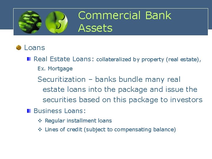 Commercial Bank Assets Loans Real Estate Loans: collateralized by property (real estate), Ex. Mortgage