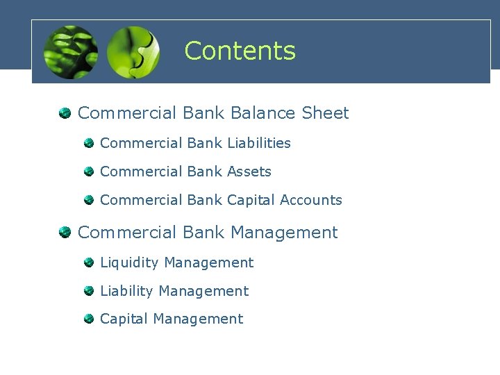 Contents Commercial Bank Balance Sheet Commercial Bank Liabilities Commercial Bank Assets Commercial Bank Capital