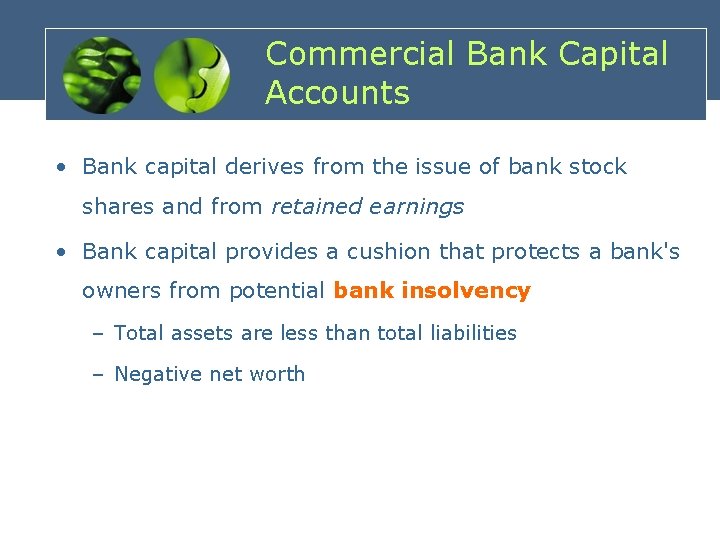 Commercial Bank Capital Accounts • Bank capital derives from the issue of bank stock