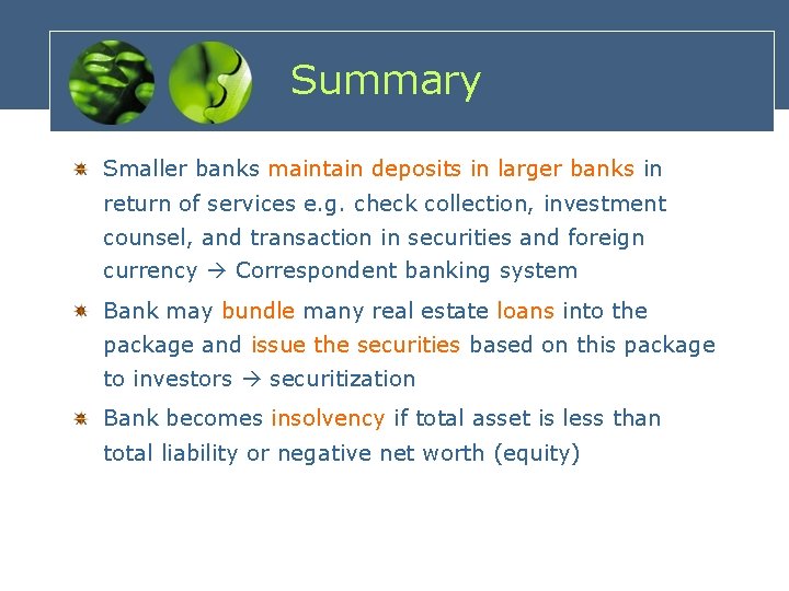 Summary Smaller banks maintain deposits in larger banks in return of services e. g.