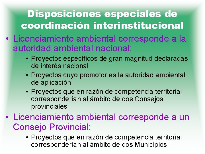 Disposiciones especiales de coordinación interinstitucional • Licenciamiento ambiental corresponde a la autoridad ambiental nacional: