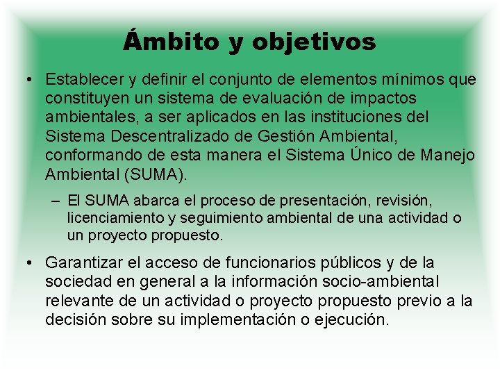 Ámbito y objetivos • Establecer y definir el conjunto de elementos mínimos que constituyen