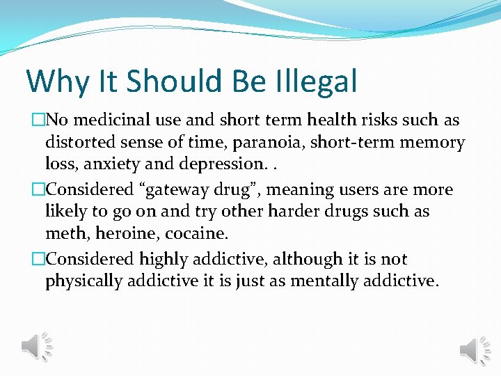 Why It Should Be Illegal �No medicinal use and short term health risks such