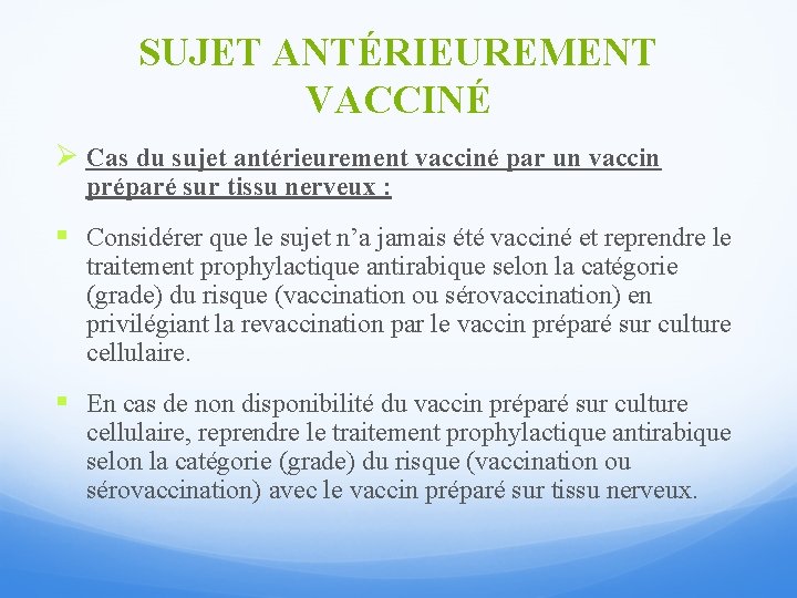 SUJET ANTÉRIEUREMENT VACCINÉ Ø Cas du sujet antérieurement vacciné par un vaccin préparé sur