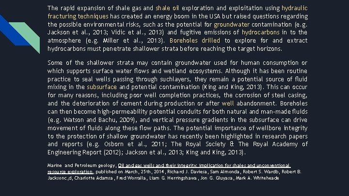 The rapid expansion of shale gas and shale oil exploration and exploitation using hydraulic