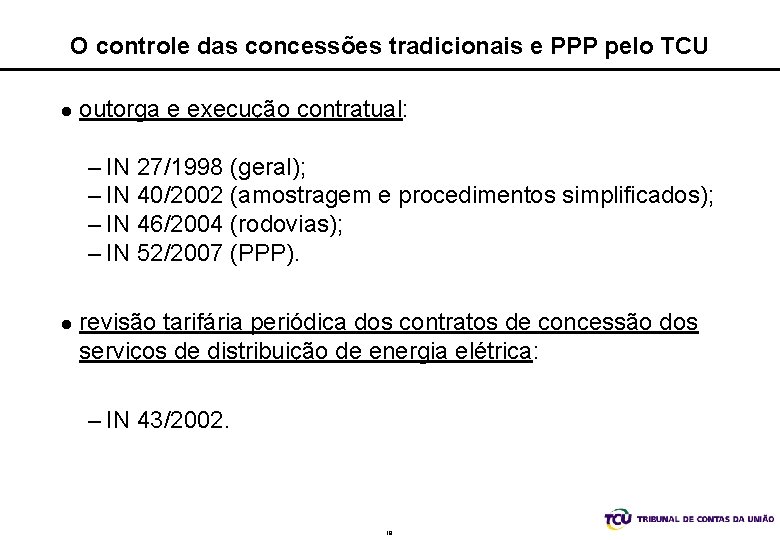 O controle das concessões tradicionais e PPP pelo TCU l outorga e execução contratual: