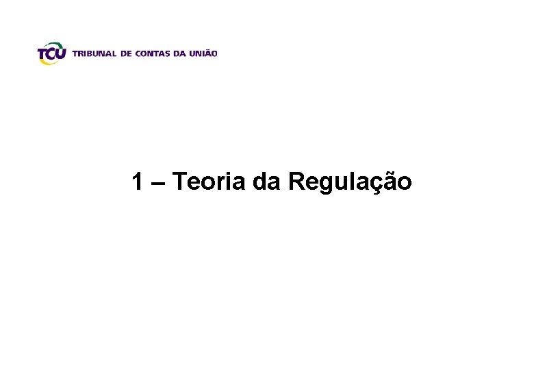 1 – Teoria da Regulação 