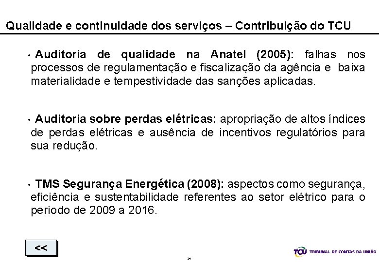 Qualidade e continuidade dos serviços – Contribuição do TCU Auditoria de qualidade na Anatel