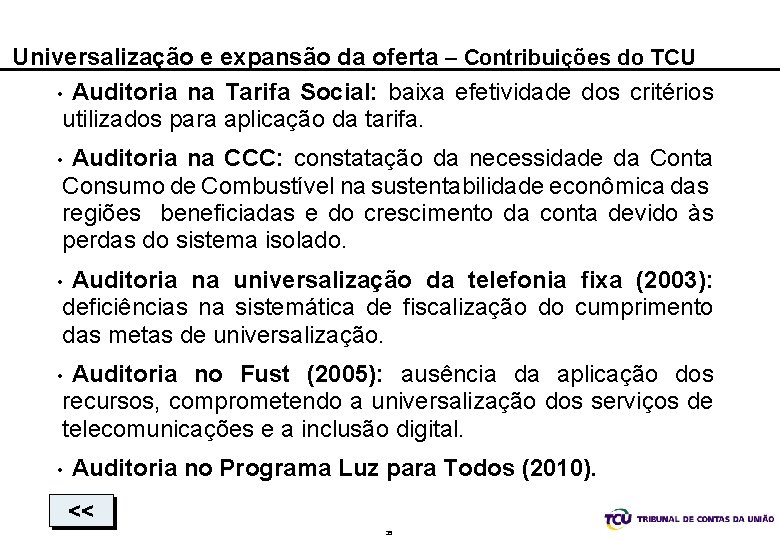 Universalização e expansão da oferta – Contribuições do TCU • Auditoria na Tarifa Social: