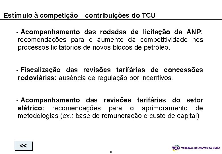 Estímulo à competição – contribuições do TCU Acompanhamento das rodadas de licitação da ANP:
