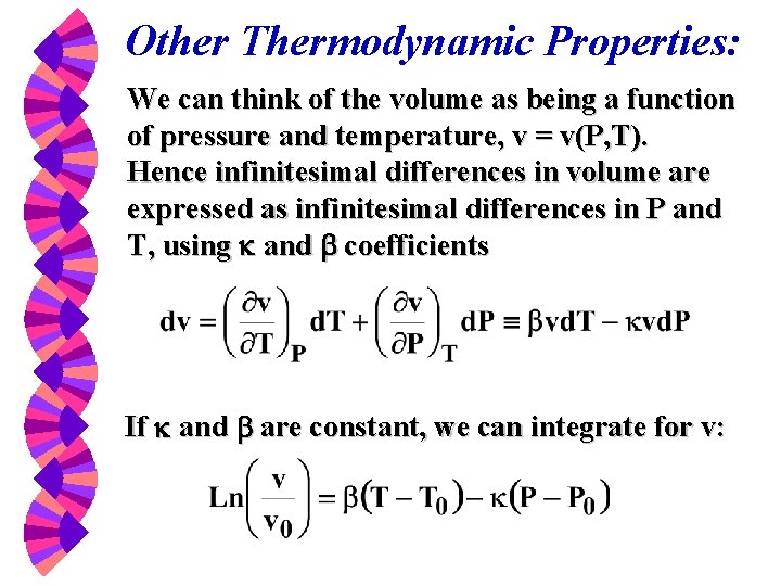 Other Thermodynamic Properties: We can think of the volume as being a function of