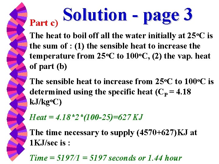 Solution page 3 Part c) The heat to boil off all the water initially