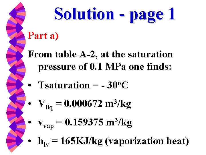 Solution - page 1 Part a) From table A-2, at the saturation pressure of