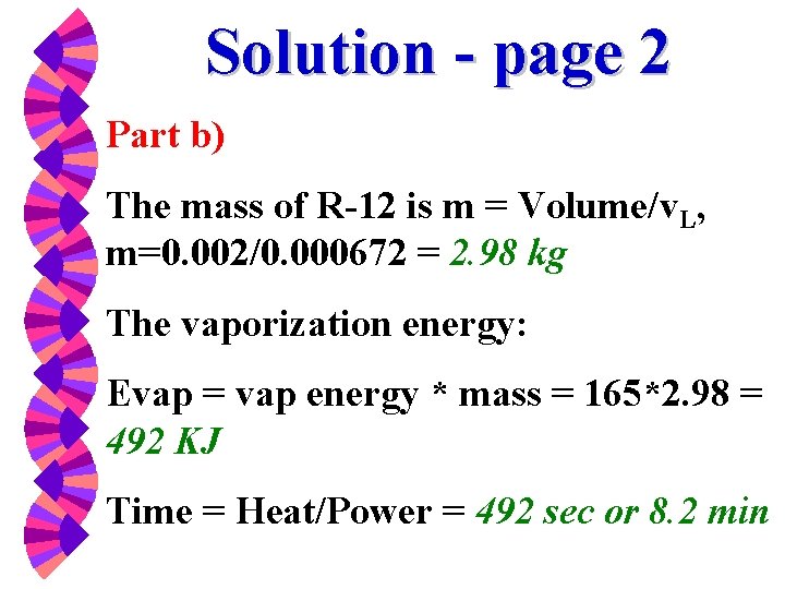 Solution - page 2 Part b) The mass of R-12 is m = Volume/v.