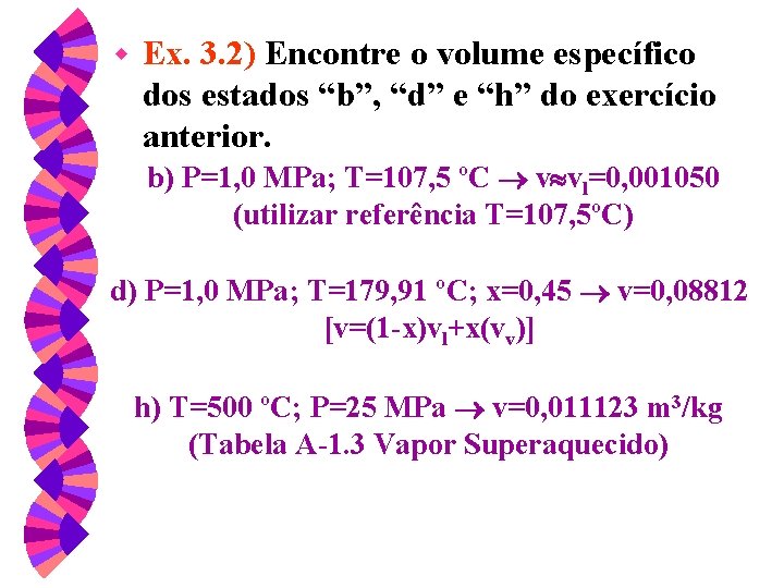 w Ex. 3. 2) Encontre o volume específico dos estados “b”, “d” e “h”