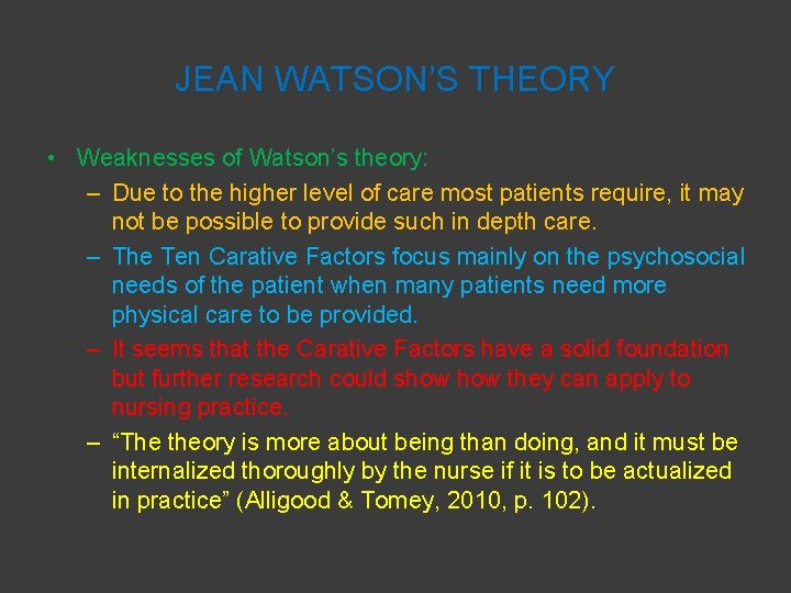 JEAN WATSON’S THEORY • Weaknesses of Watson’s theory: – Due to the higher level