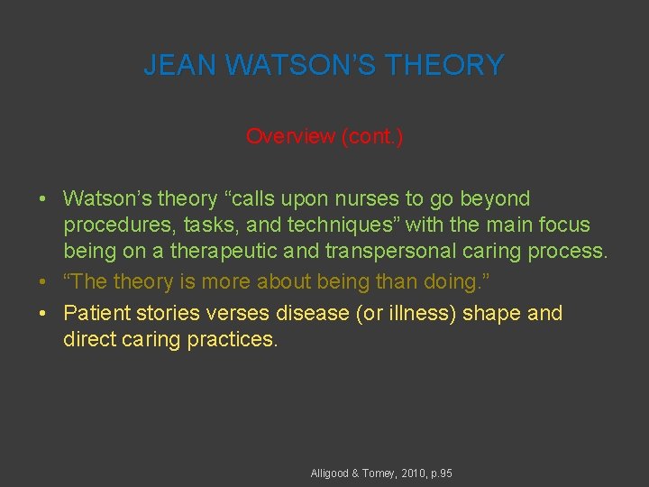 JEAN WATSON’S THEORY Overview (cont. ) • Watson’s theory “calls upon nurses to go