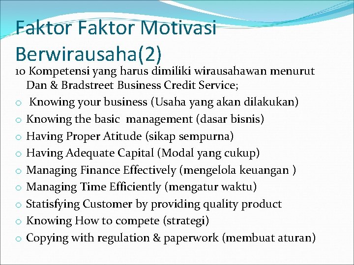 Faktor Motivasi Berwirausaha(2) 10 Kompetensi yang harus dimiliki wirausahawan menurut Dan & Bradstreet Business