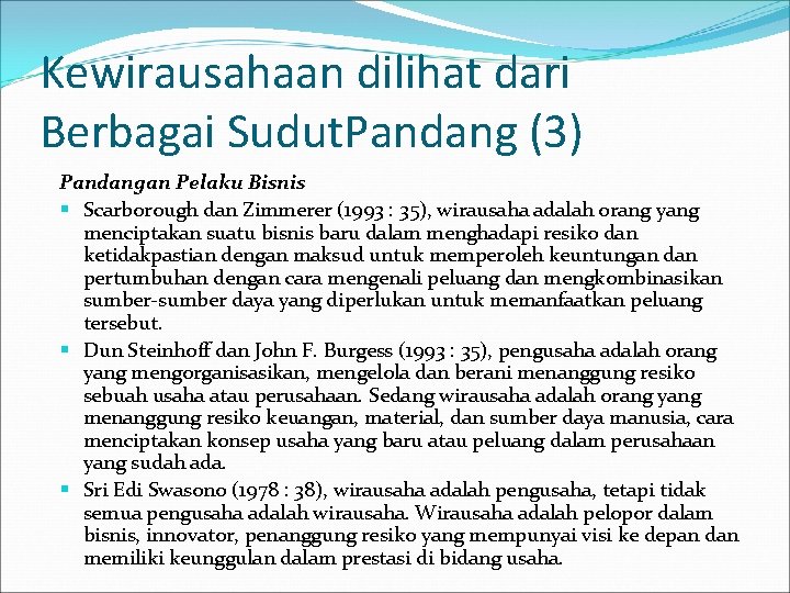 Kewirausahaan dilihat dari Berbagai Sudut. Pandang (3) Pandangan Pelaku Bisnis Scarborough dan Zimmerer (1993