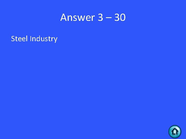 Answer 3 – 30 Steel Industry 