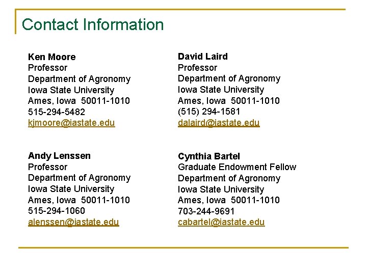 Contact Information Ken Moore Professor Department of Agronomy Iowa State University Ames, Iowa 50011