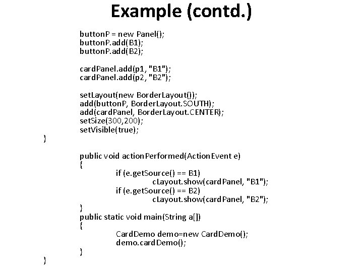 Example (contd. ) button. P = new Panel(); button. P. add(B 1); button. P.