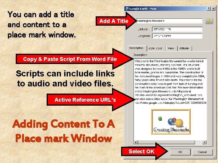 You can add a title and content to a place mark window. Add A