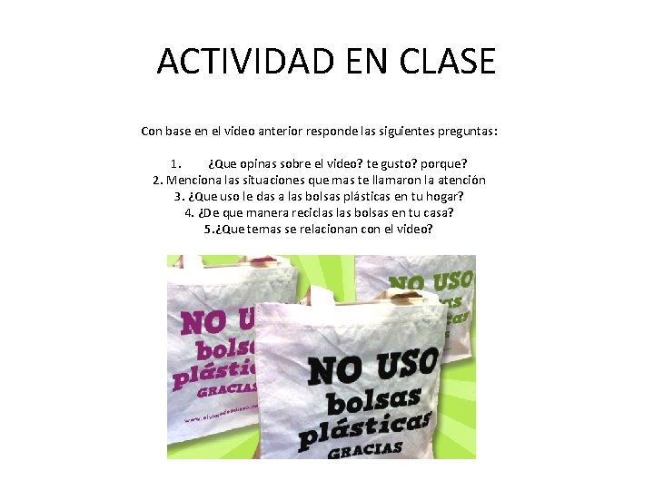 ACTIVIDAD EN CLASE Con base en el video anterior responde las siguientes preguntas: 1.