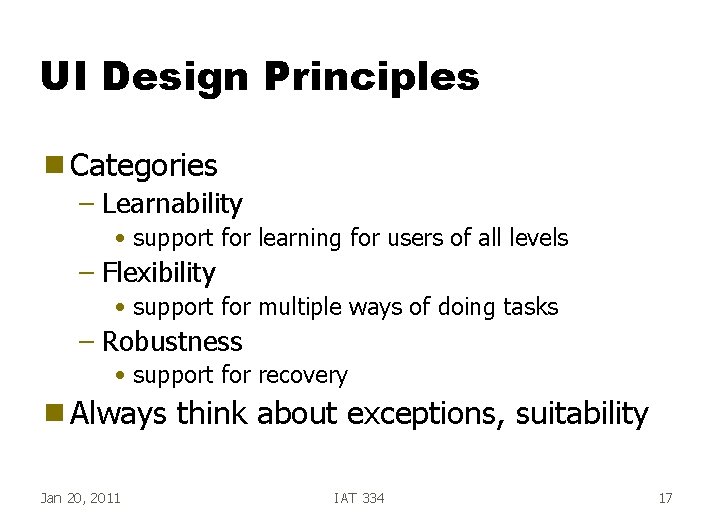 UI Design Principles g Categories – Learnability • support for learning for users of