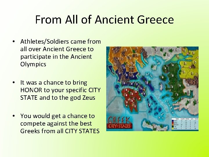 From All of Ancient Greece • Athletes/Soldiers came from all over Ancient Greece to