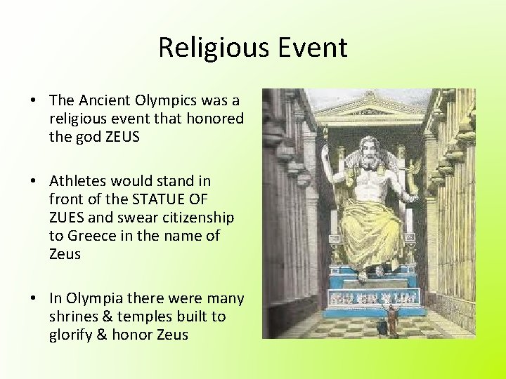 Religious Event • The Ancient Olympics was a religious event that honored the god