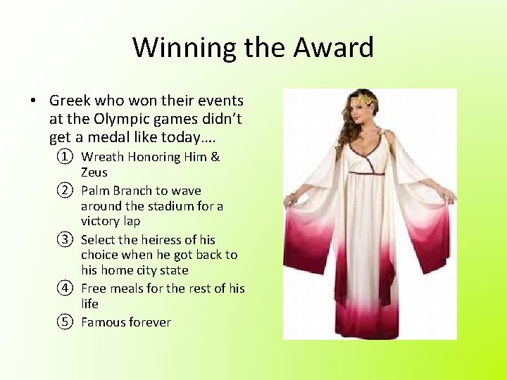 Winning the Award • Greek who won their events at the Olympic games didn’t