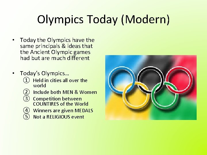 Olympics Today (Modern) • Today the Olympics have the same principals & ideas that