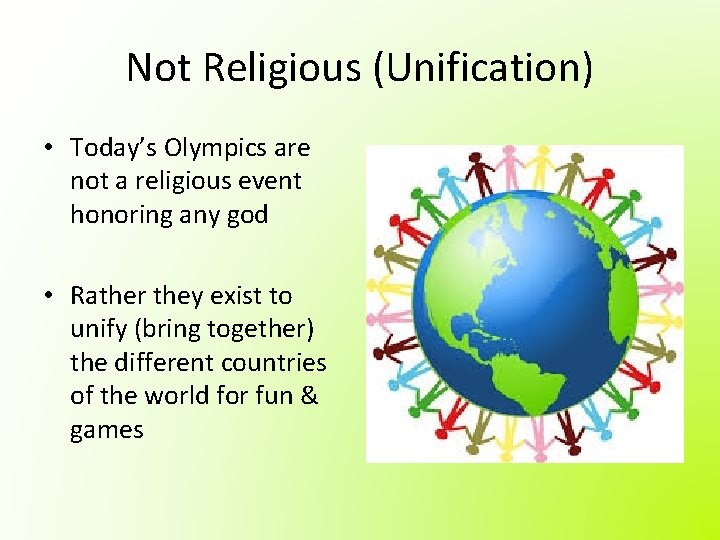 Not Religious (Unification) • Today’s Olympics are not a religious event honoring any god