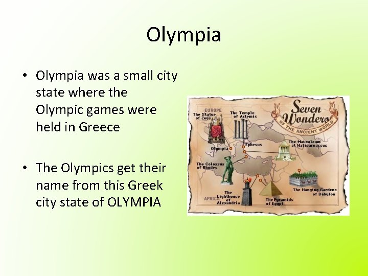 Olympia • Olympia was a small city state where the Olympic games were held