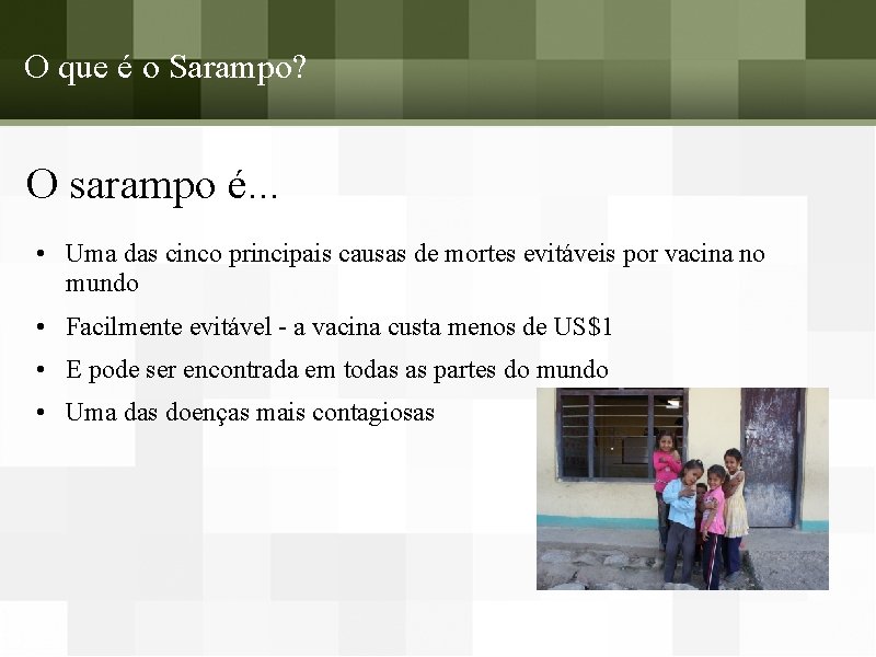 O que é o Sarampo? O sarampo é. . . • Uma das cinco