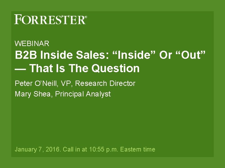 WEBINAR B 2 B Inside Sales: “Inside” Or “Out” — That Is The Question