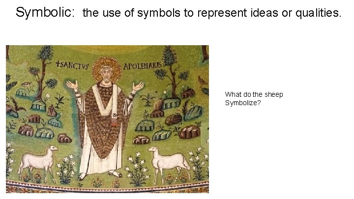 Symbolic: the use of symbols to represent ideas or qualities. What do the sheep