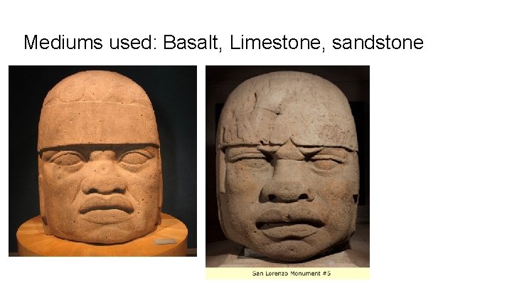 Mediums used: Basalt, Limestone, sandstone 