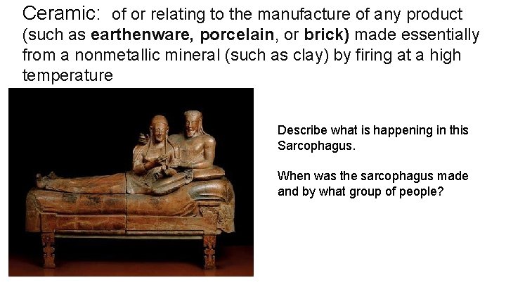 Ceramic: of or relating to the manufacture of any product (such as earthenware, porcelain,