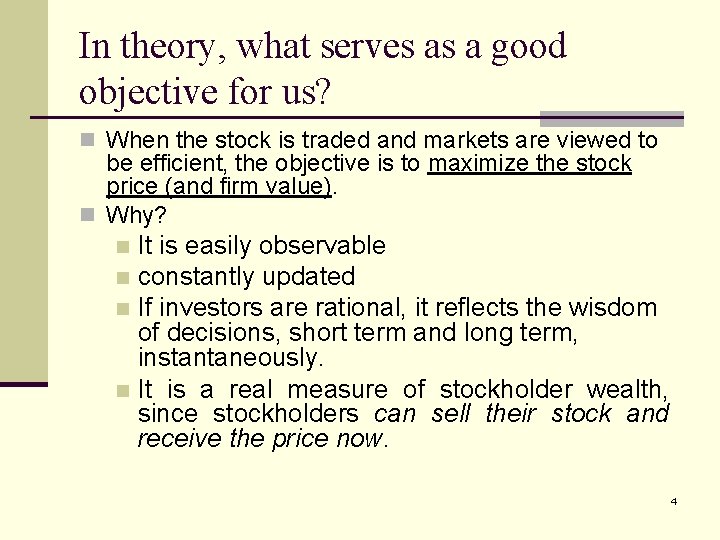 In theory, what serves as a good objective for us? n When the stock