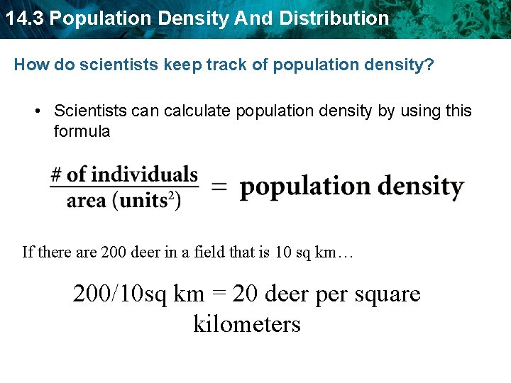 14. 3 Population Density And Distribution How do scientists keep track of population density?