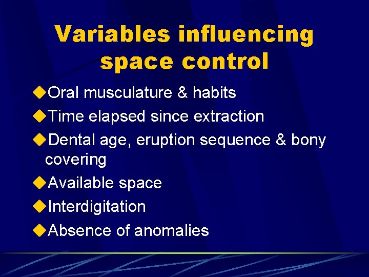 Variables influencing space control u. Oral musculature & habits u. Time elapsed since extraction
