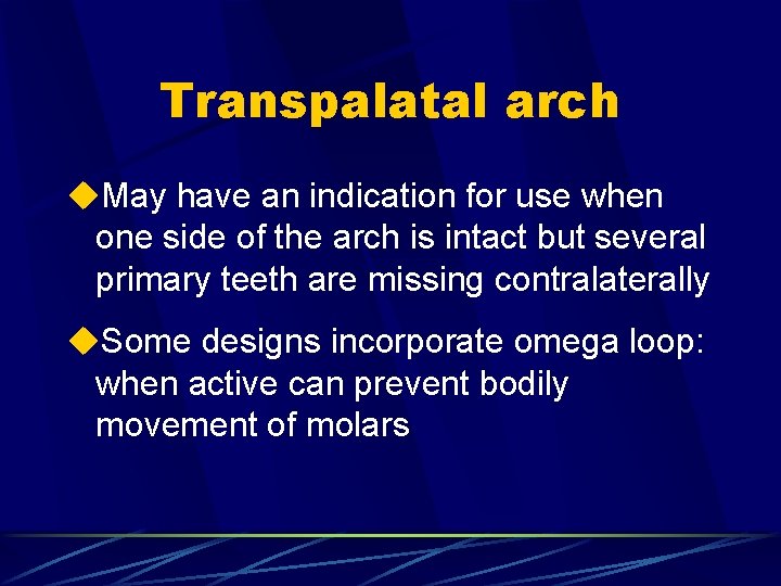 Transpalatal arch u. May have an indication for use when one side of the