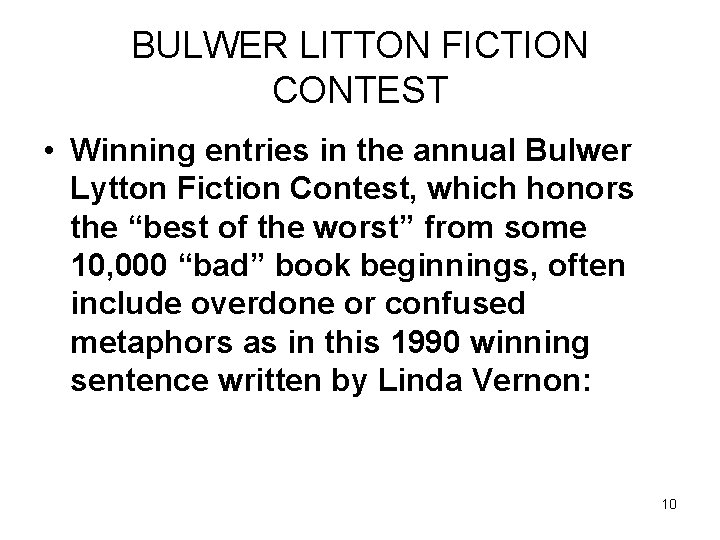 BULWER LITTON FICTION CONTEST • Winning entries in the annual Bulwer Lytton Fiction Contest,